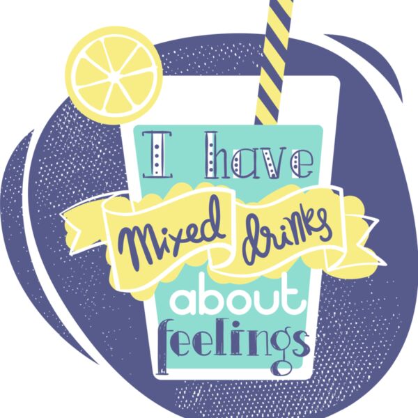 I Have Mixed Drinks About Feelings Thumbnail